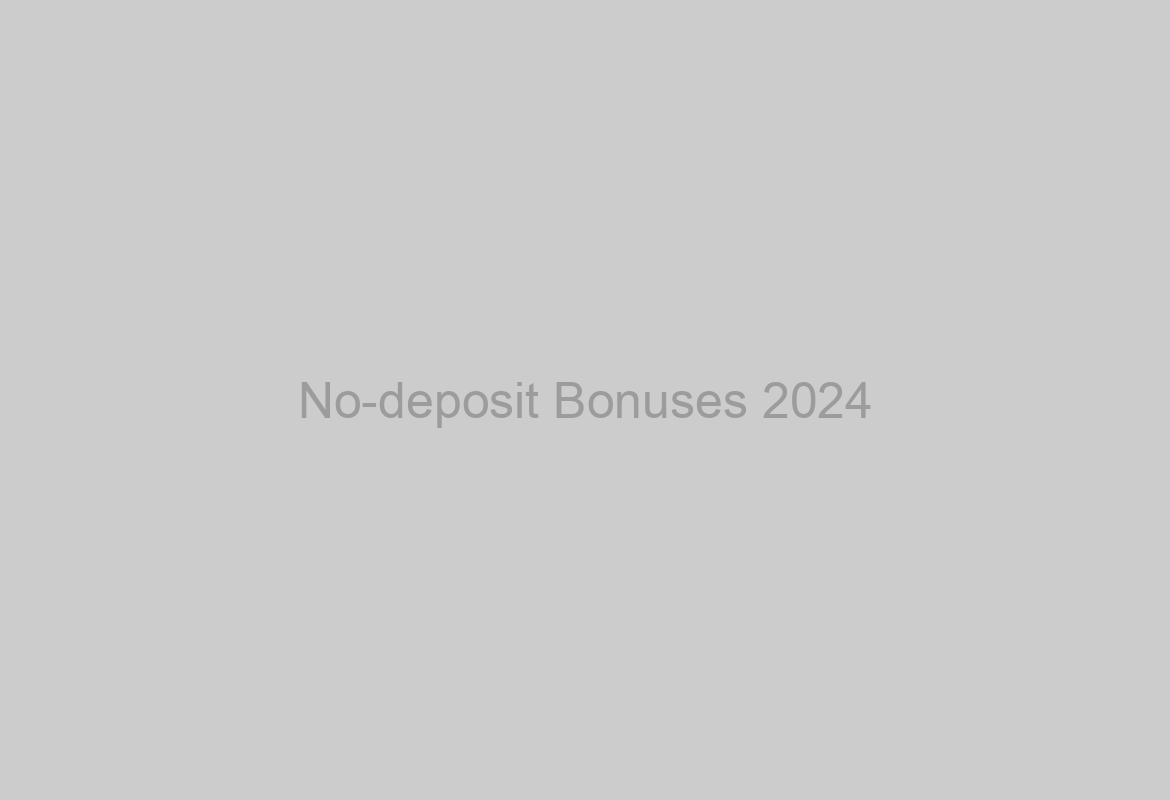 No-deposit Bonuses 2024